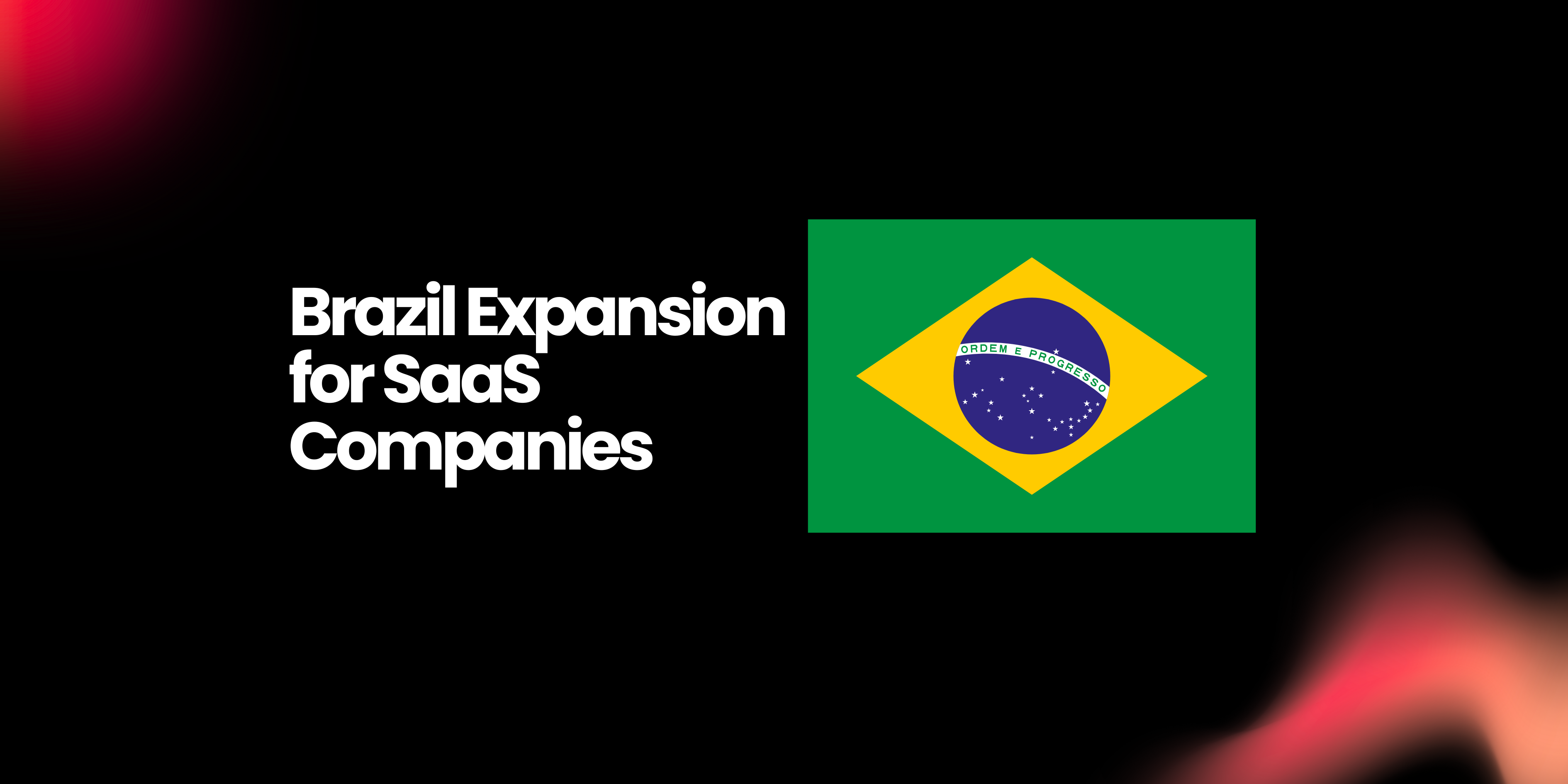 Brazil Expansion for SaaS Companies: The 2026 Sales & Lead Gen Playbook